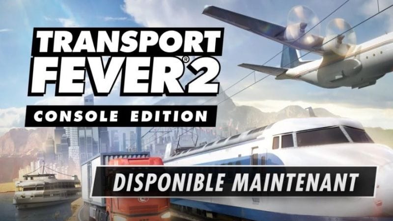 Transport Fever 2 : Console Edition - Désormais disponible