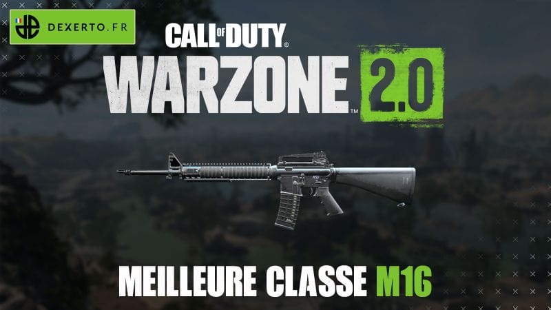 La meilleure classe du M16 dans Warzone 2 : accessoires, atouts, équipements - Dexerto