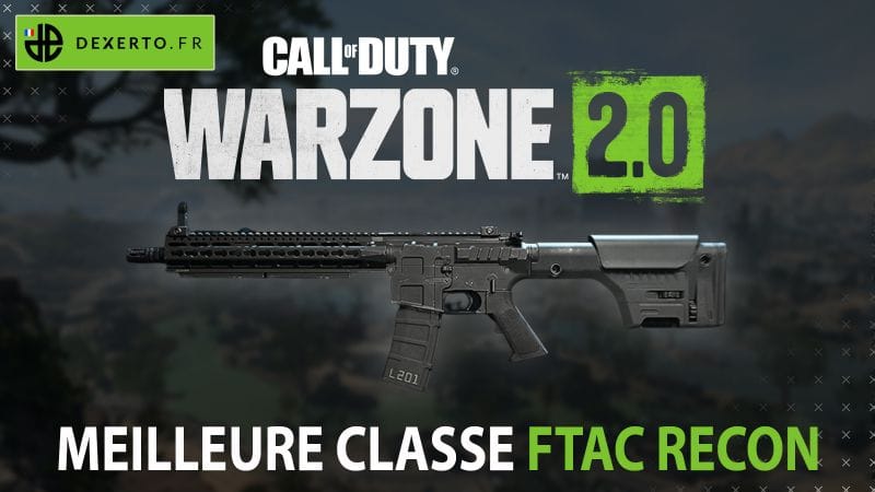 La meilleure classe du FTAC Recon dans Warzone 2 : accessoires, atouts, équipements - Dexerto