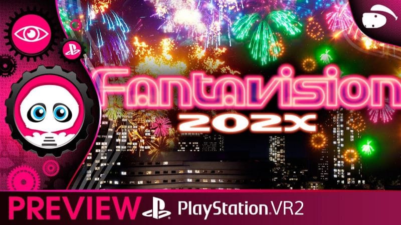 Preview Fantavision 202X sur PlayStation VR 2 : Ça fait pif pouf dans l'ciel !