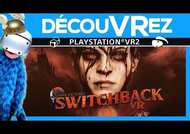 DécouVRez : THE DARK PICTURES SWITCHBACK VR | Rush of Blood est de retour sur PS VR2 | VR Singe