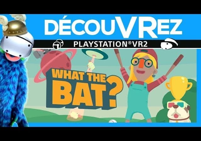 DécouVRez : WHAT THE BAT? sur PS VR2 | Des battes à la place des mains, mais WTF | VR Singe