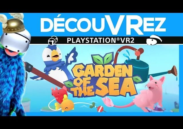 DécouVRez : GARDEN OF THE SEA sur PS VR2 | Trop mignon 😍 et agréable comme jeu | VR Singe