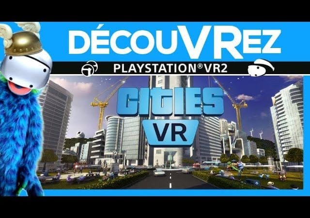 DécouVRez : CITIES VR ENHANCED EDITION sur PS VR2 | Le Jeu de Construction de Villes | VR Singe