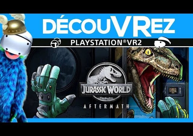 DécouVRez : JURASSIC WORLD AFTERMATH sur PS VR2 | J'ai dépensé sans compter | VR Singe