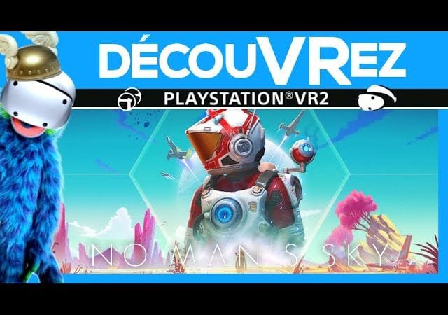 DécouVRez : NO MAN'S SKY sur PS VR2 | Mais c'est un truc de FLOU | VR Singe
