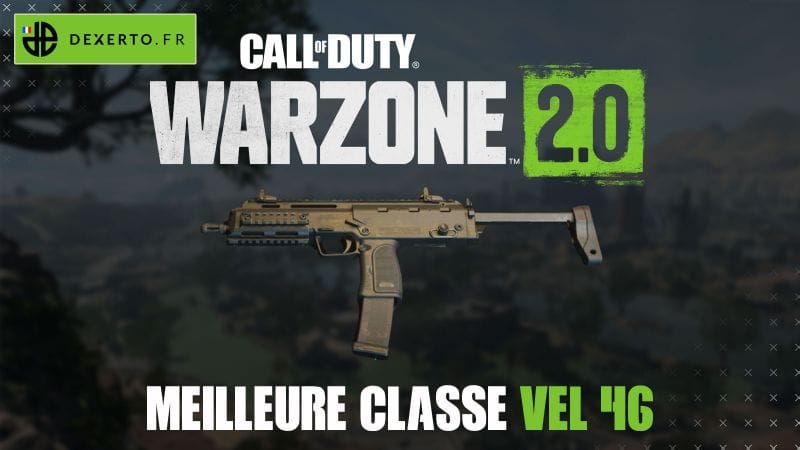 La meilleure classe de la VEL 46 dans Warzone 2 : accessoires, atouts, équipements - Dexerto