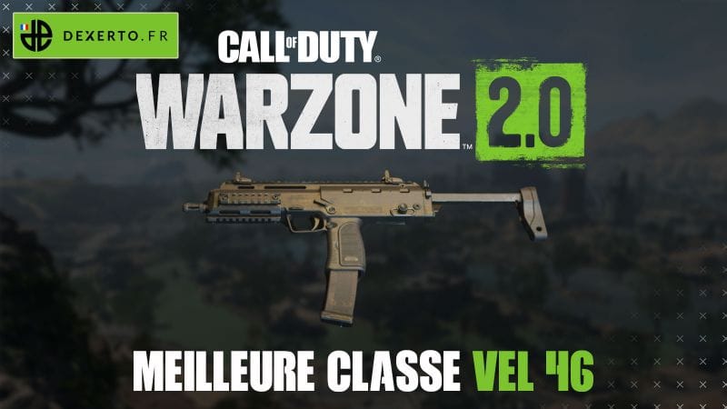 La meilleure classe de la VEL 46 dans Warzone 2 : accessoires, atouts, équipements - Dexerto