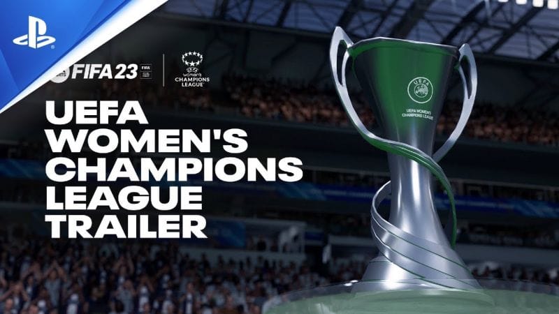 FIFA 23 - Trailer de l'UEFA Women's Champions League | PS5, PS4