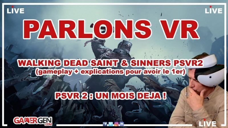 PSVR 2 : un mois déjà - Walking Dead Saint & Sinners Part 2 (avis, gameplay et tuto pour le 1er)