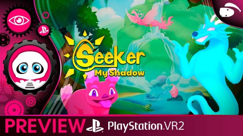 SEEKER MY SHADOW sur PlayStation VR2, présentation et première impression PSVR2 | VR4Player