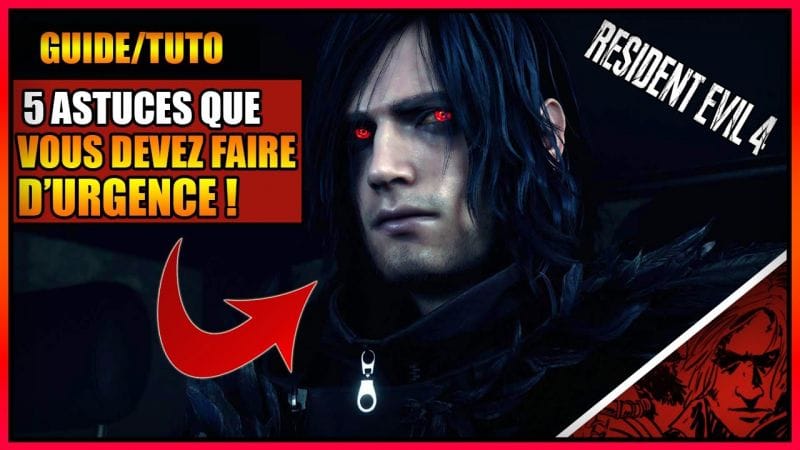 GUIDE / TUTO - 5 ASTUCES QUE VOUS DEVEZ FAIRE D'URGENCE SUR RESIDENT EVIL 4 LE REMAKE - PS5 - FR