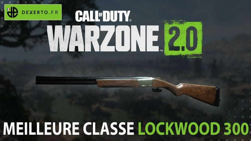 La meilleure classe du Lockwood 300 dans Warzone 2 : accessoires, atouts, équipements - Dexerto