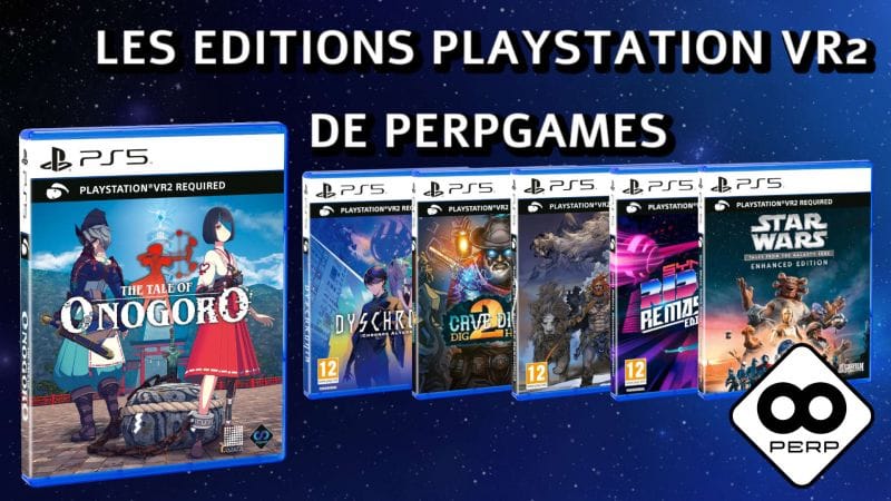 LES EDITIONS PLAYSTATION VR2 DE PERPGAMES