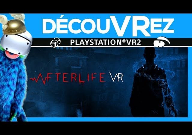 DécouVRez : AFTERLIFE VR | Horreur 404 - Courage introuvable | VR Singe