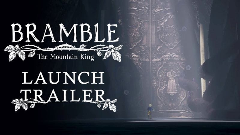 Bramble: The Mountain King | Launch Trailer