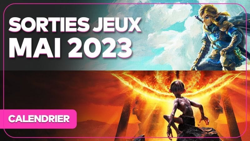 Calendrier des sorties jeux vidéo mai 2023