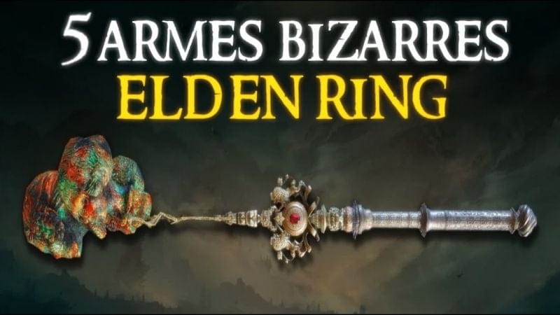 5 Armes Bizarres - ELDEN RING