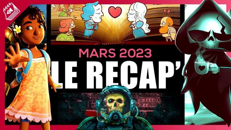 Les jeux indépendants marquants de mars 2023 | Le Récap indé