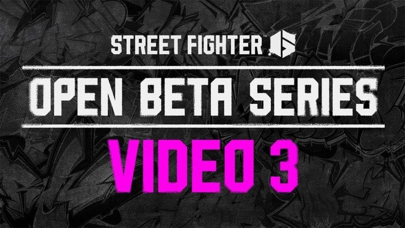 Street Fighter 6 - Vidéo bêta ouverte #3 : Compétition & Évènement - PS5, XS X|S et PC (Steam)