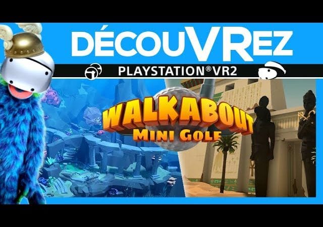 DécouVRez : WALKABOUT MINI GOLF sur PS VR2 | Myst, Désert de Zerzura, Atlantide... | VR Singe