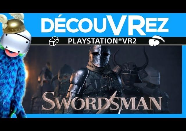 DécouVRez : SWORDSMAN sur PS VR2 | Que vaut ce jeu d'épéiste ? | VR Singe