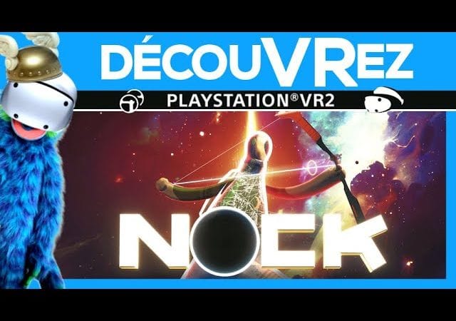 DécouVRez : NOCK sur PS VR2 | Coup de cœur pour ce jeu à la Rocket League | e-Sport | VR Singe