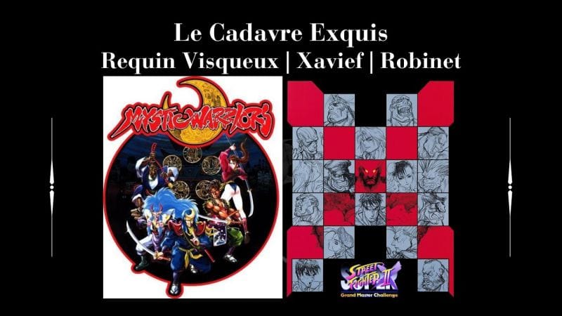 @requinvisqueux | @raubinez8391 | @XavieF1977 | Mystic Warriors | Street Fighter II | Cinéma