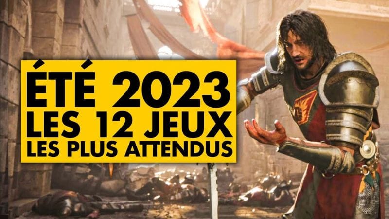 Les 12 JEUX les PLUS ATTENDUS de l'ÉTÉ 2023 ! Du très très LOURD à venir