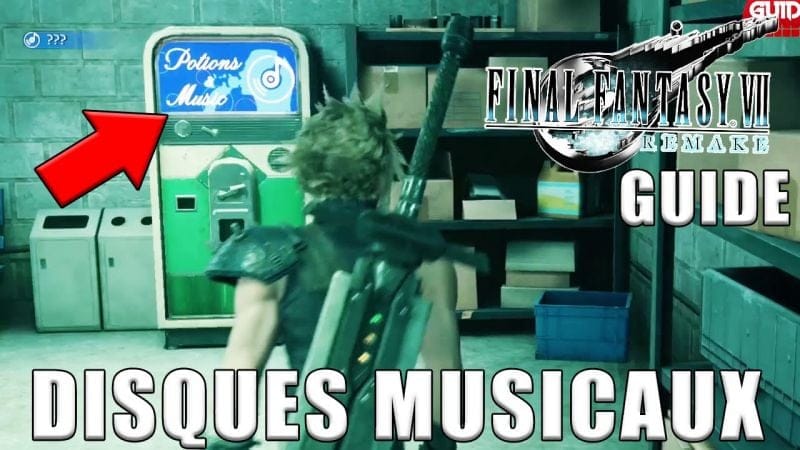 FINAL FANTASY VII REMAKE - EMPLACEMENTS DE TOUS LES DISQUES MUSICAUX (Mélomane Confirmé) GUIDE