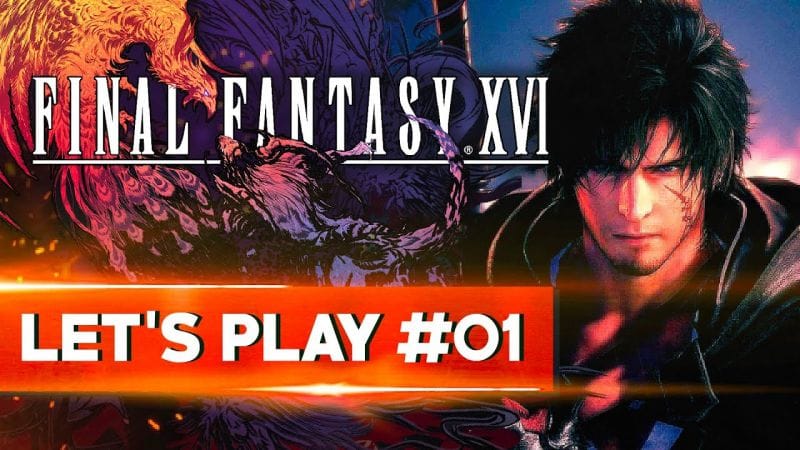 UN VRAI FINAL FANTASY ? | Final Fantasy XVI - LET'S PLAY FR #1
