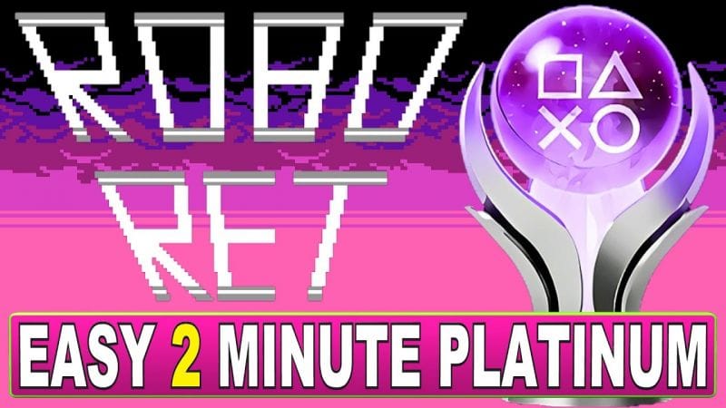 New Easy 2 Minute Platinum Game | Robo Ret Platinum Walkthrough