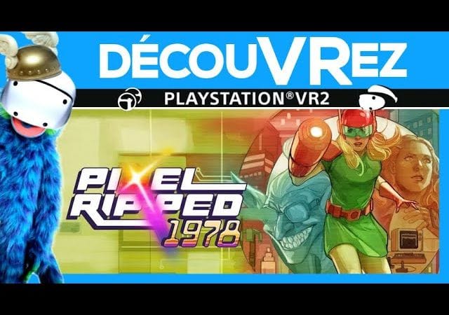 DécouVRez : PIXEL RIPPED 1978 sur PS VR2 | 😍 Vous entendrez ma voix dans ce jeu ATARI | VR Singe