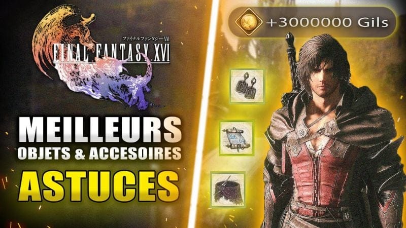 Final Fantasy 16 : Les Objets INCROYABLES à débloquer RAPIDEMENT 🔥 Astuces (Farm d'Argent 💰)