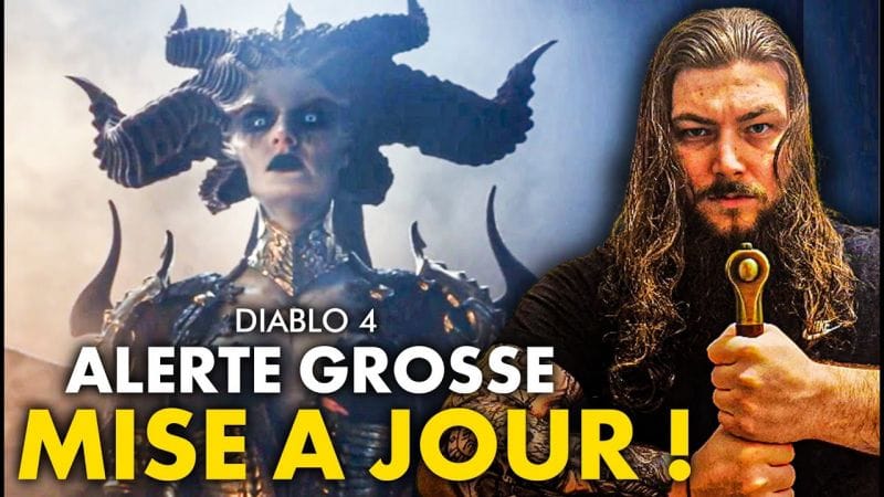 Diablo IV : Alerte GROSSE MISE A JOUR ! 💥 Toutes les infos à savoir