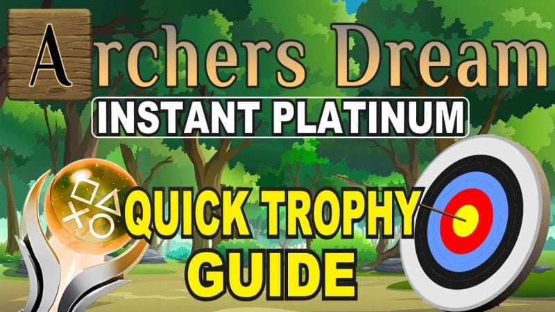 Archers Dream Quick Trophy Guide | Instant Platinum - Crossbuy & Crossave PS4, PS5