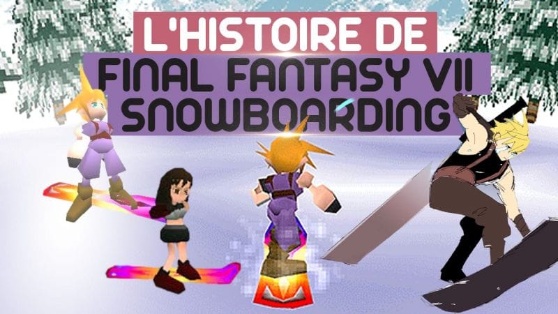 L'HISTOIRE DE FINAL FANTASY VII SNOWBOARDING