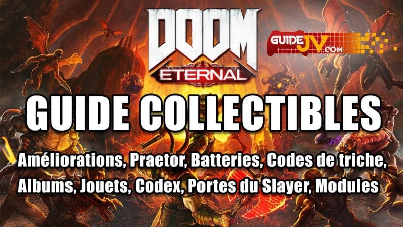 DOOM ETERNAL - GUIDE COLLECTIBLES (Codex, Jouets, Albums, Triches, Batteries, Clé, Portes Slayer,..)