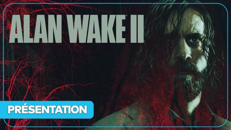 Alan Wake 2 : Gameplay, date, histoire, personnages... tout savoir en vidéo