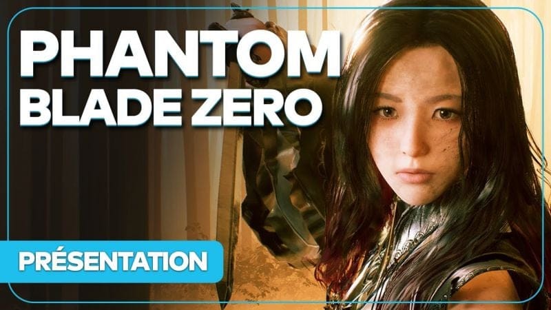 PHANTOM BLADE ZERO : Gameplay impressionnant, Unreal Engine 5, exclu PS5... Tout savoir !