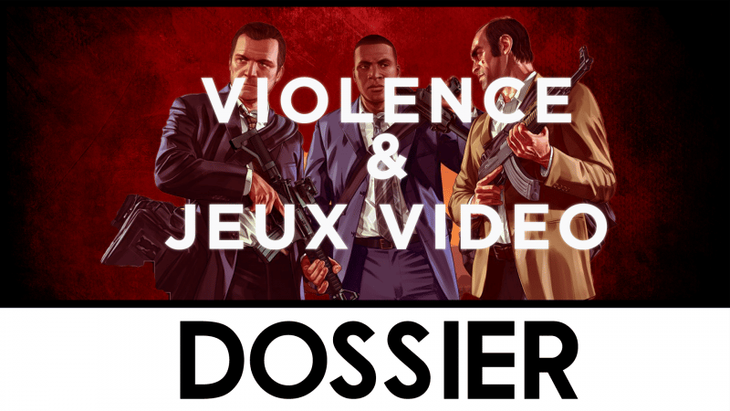 Dossier : Violence dans les jeux vidéo, arrêtons de taper sur les pixels