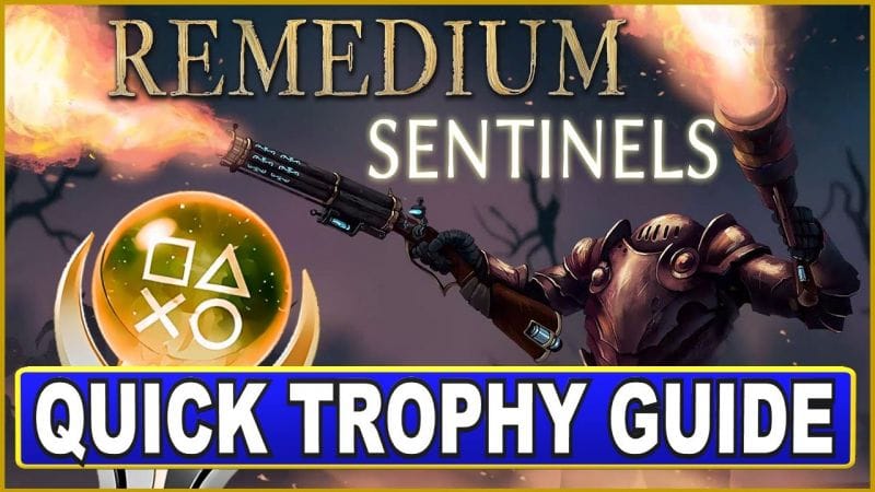 Remedium Sentinels Quick Trophy Guide - Worth Playing Platinum Game
