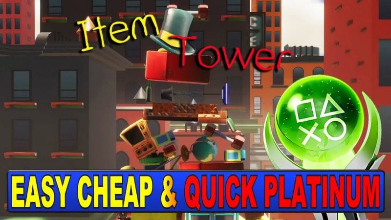 Item Tower Quick Trophy Guide - Easy Cheap & Quick Platinum Game