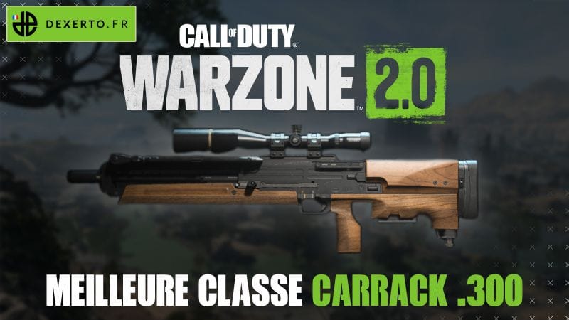 La meilleure classe du Carrack .300 dans Warzone 2 : accessoires, atouts, équipements - Dexerto.fr