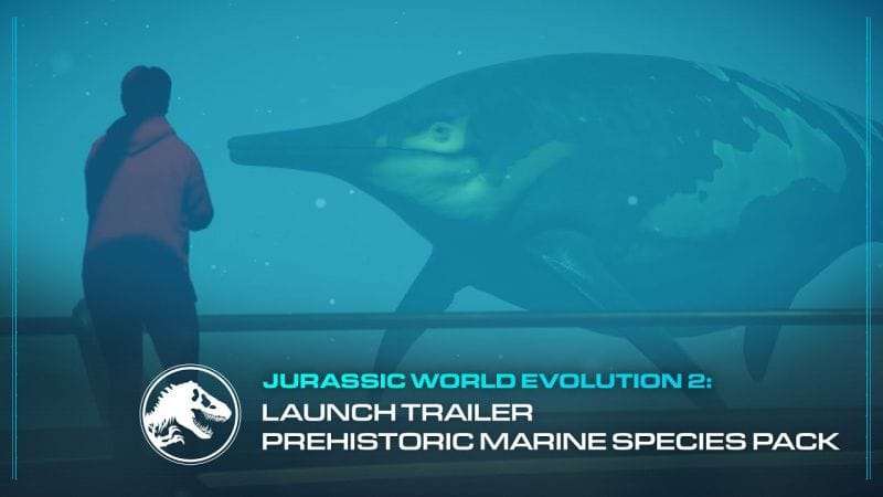 Jurassic World Evolution 2: Prehistoric Marine Species Pack | Launch Trailer