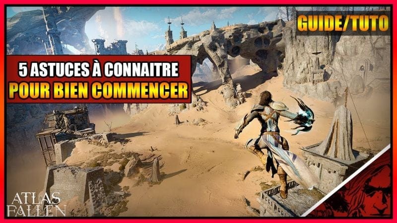 GUIDE/TUTO - 5 ASTUCES À CONNAITRE POUR BIEN COMMENCER VOTRE AVENTURE SUR ATLAS FALLEN - PS5 - FR