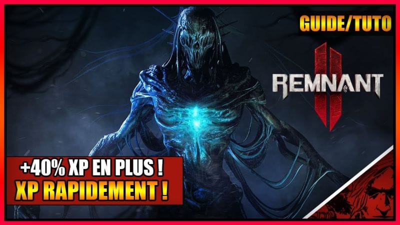 GUIDE/TUTO - COMMENT XP RAPIDEMENT SUR THE REMNANT 2 - PS5 - FR