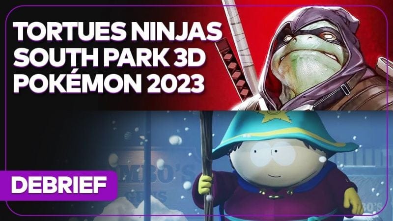 South Park, Tortues Ninjas Ronin, Pokémon Presents, Red Dead Redemption et GTA 6 | DEBRIEF