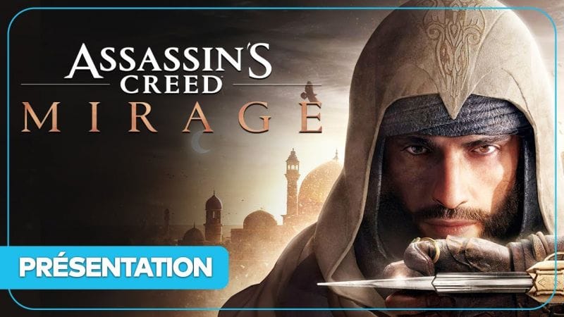 ASSASSSIN'S CREED MIRAGE : Date, personnages, gameplay, histoire... Tout savoir !