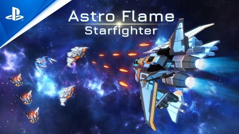 Astro Flame: Starfighter - Découvrez le trailer de sortie du jeu PS5 & PS4 Games - Otakugame.fr